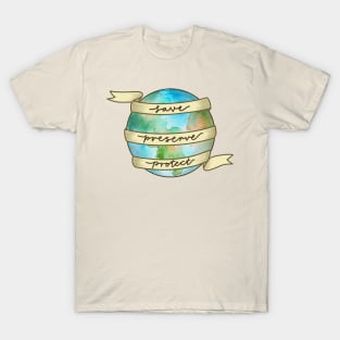 save preserve protect the earth T-Shirt